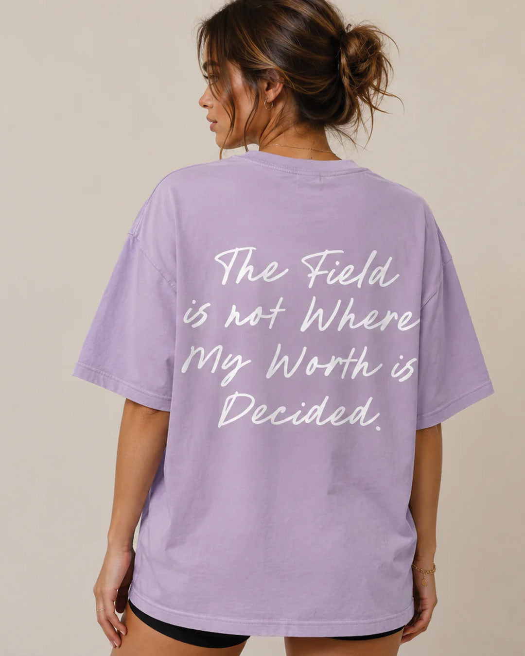 THE FIELD IS NOT WHERE MY WORTH IS DECIDED SHIRT